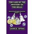 The Case of the Mystery of the Bells: Davey & Derek Junior Detectives, Book 6