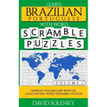 Learn Brazilian Portuguese with Word Scramble Puzzles Volume 1: Learn Brazilian Portuguese Language Vocabulary with 110 Challenging Bilingual Word Scr