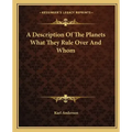 A Description of the Planets What They Rule Over and Whom