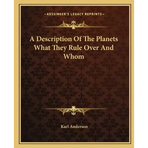 A Description of the Planets What They Rule Over and Whom
