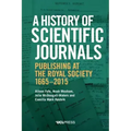 A History of Scientific Journals: Publishing at the Royal Society, 1665-2015