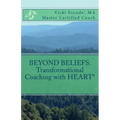 Beyond Beliefs: Transformational Coaching with HEART*
