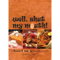 Well, Shut My Mouth!: The Sweet Potatoes Restaurant Cookbook