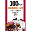 100 Things Minnesota Fans Should Know & Do Before They Die