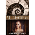 Alice Through the Multiverse