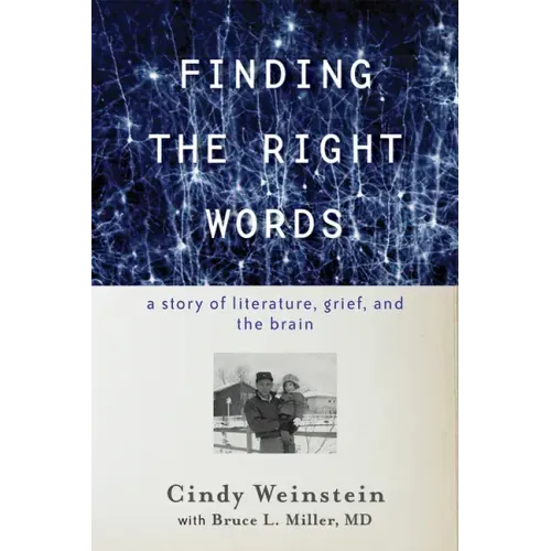 Finding the Right Words: A Story of Literature, Grief, and the Brain