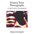 Protect Your Photographs: A Legal Guide for Photographers