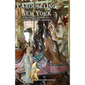 Carouseling New York: A Historical Glimpse of New York State's Carousels