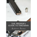 The Prepper's Guide to Firearms