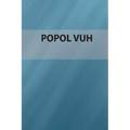 Popol Vuh: Edición Especial