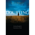 Doubting: Growing Through the Uncertainties of Faith