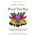 Wired This Way: On Finding Mental, Emotional, Physical, and Spiritual Well-being as a Creator