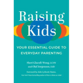 Raising Kids: Your Essential Guide to Everyday Parenting