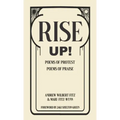 Rise Up!: Poems of Protest, Poems of Praise