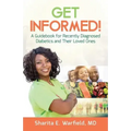 Get Informed!: A Guidebook for Recently Diagnosed Diabetics and Their Loved Ones