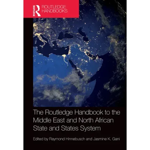 The Routledge Handbook to the Middle East and North African State and States System