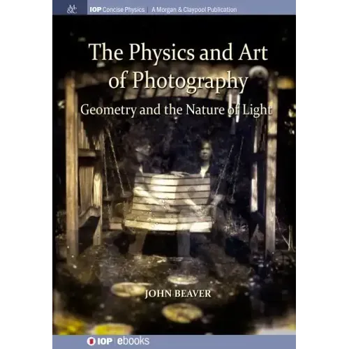 The Physics and Art of Photography, Volume 1: Geometry and the Nature of Light