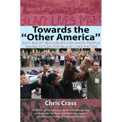 Towards the Other America: Anti-Racist Resources for White People Taking Action for Black Lives Matter