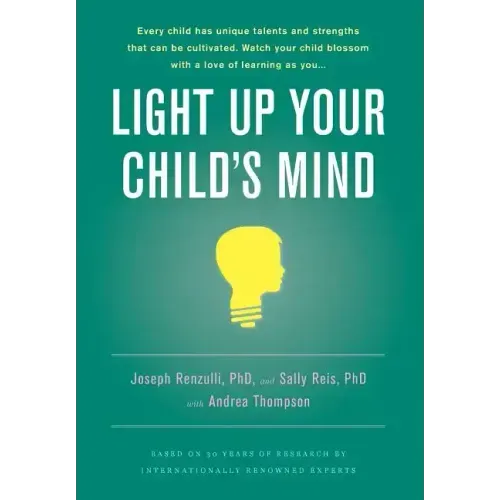 Light Up Your Child's Mind: Finding a Unique Pathway to Happiness and Success