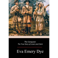 The Conquest: The True Story of Lewis and Clark
