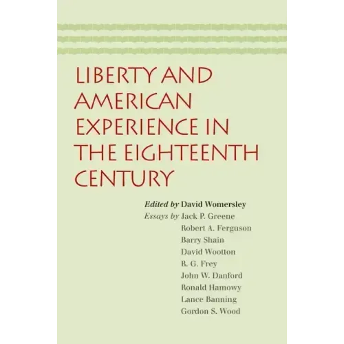Liberty and American Experience in the Eighteenth Century