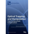Optical Trapping and Manipulation: From Fundamentals to Applications