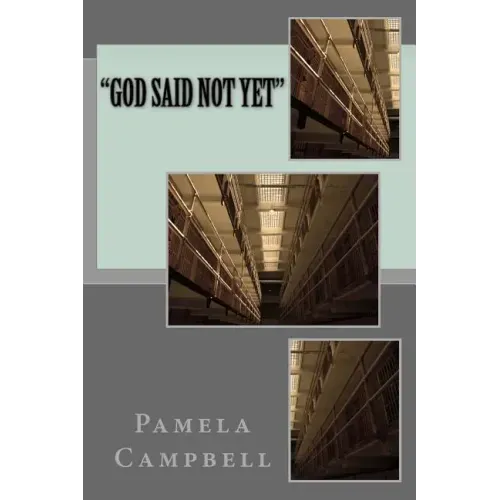"God Said Not Yet"
