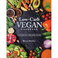 Low-Carb Vegan Cookbook: Do you want to lose weight quickly and easily?