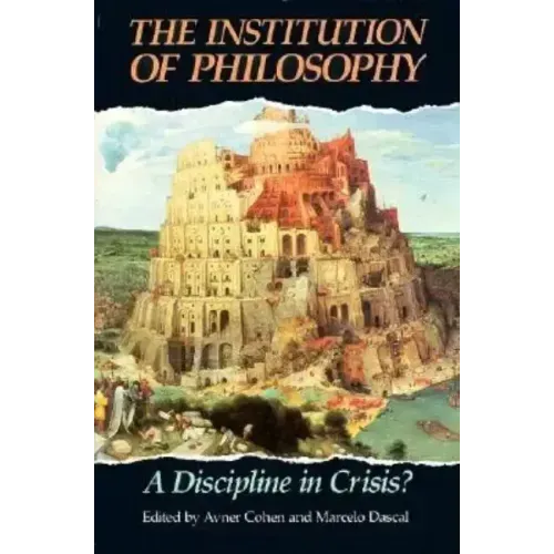 The Institution of Philosophy: A Discipline in Crisis?