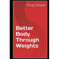 Better Body Through Weights
