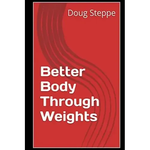 Better Body Through Weights