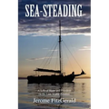 Sea-steading: A Life of Hope and Freedom on the Last Viable Frontier