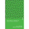 God Dwells Among Us: A Biblical Theology of the Temple