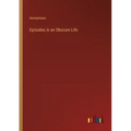 Episodes in an Obscure Life