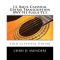 J.S. Bach, Classical Guitar Transcription BWV 911 Fugue Pt.1: Solo Classical Guitar