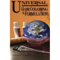 Universal Hair Coloring and Formulation: A Manual To Writing Successful Formulas