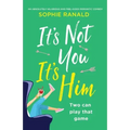 It's Not You It's Him: An absolutely hilarious and feel good romantic comedy