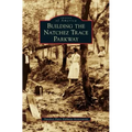 Building the Natchez Trace Parkway