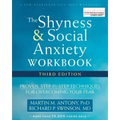 The Shyness and Social Anxiety Workbook: Proven, Step-By-Step Techniques for Overcoming Your Fear