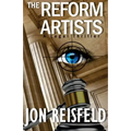 The Reform Artists: A Legal Suspense, Spy Thriller