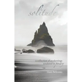solitude: a collection of awakenings rendered in poetry