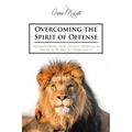 Overcoming the Spirit of Offense