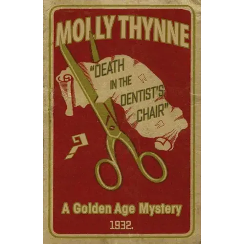 Death in the Dentist's Chair: A Golden Age Mystery