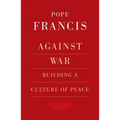 Against War: Building a Culture of Peace
