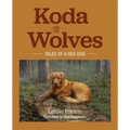 Koda and the Wolves: Tales of a Red Dog