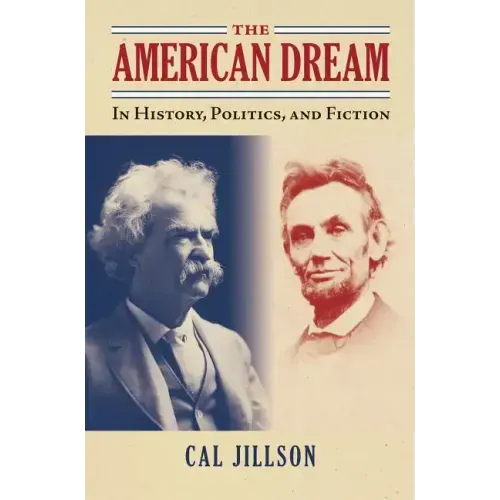 The American Dream: In History, Politics, and Fiction