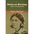 Notes on Nursing: What It Is, and What It Is Not