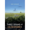 Three Grams of Elsewhere