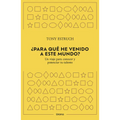 Para Que He Venido a Este Mundo?