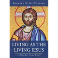 Living as the Living Jesus: A Broader Jesus Ethic